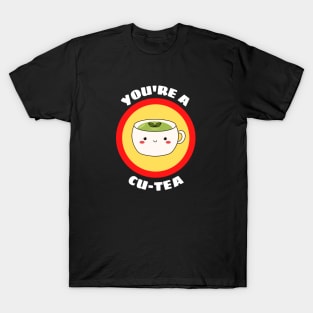 You're A Cu-tea - Tea Pun T-Shirt